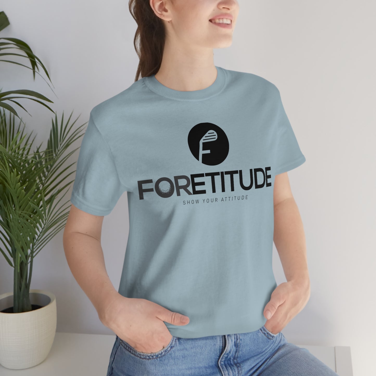 Foretitude T-Shirts