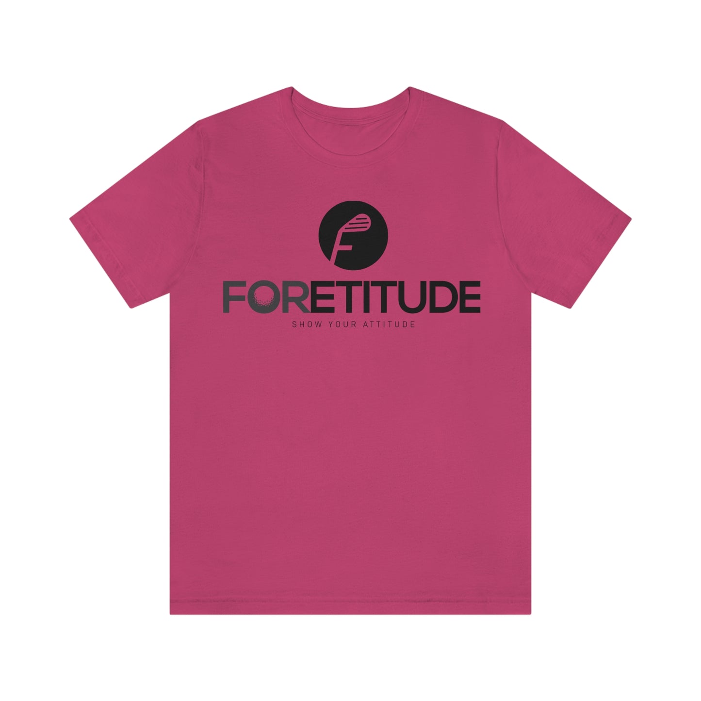 Foretitude T-Shirts