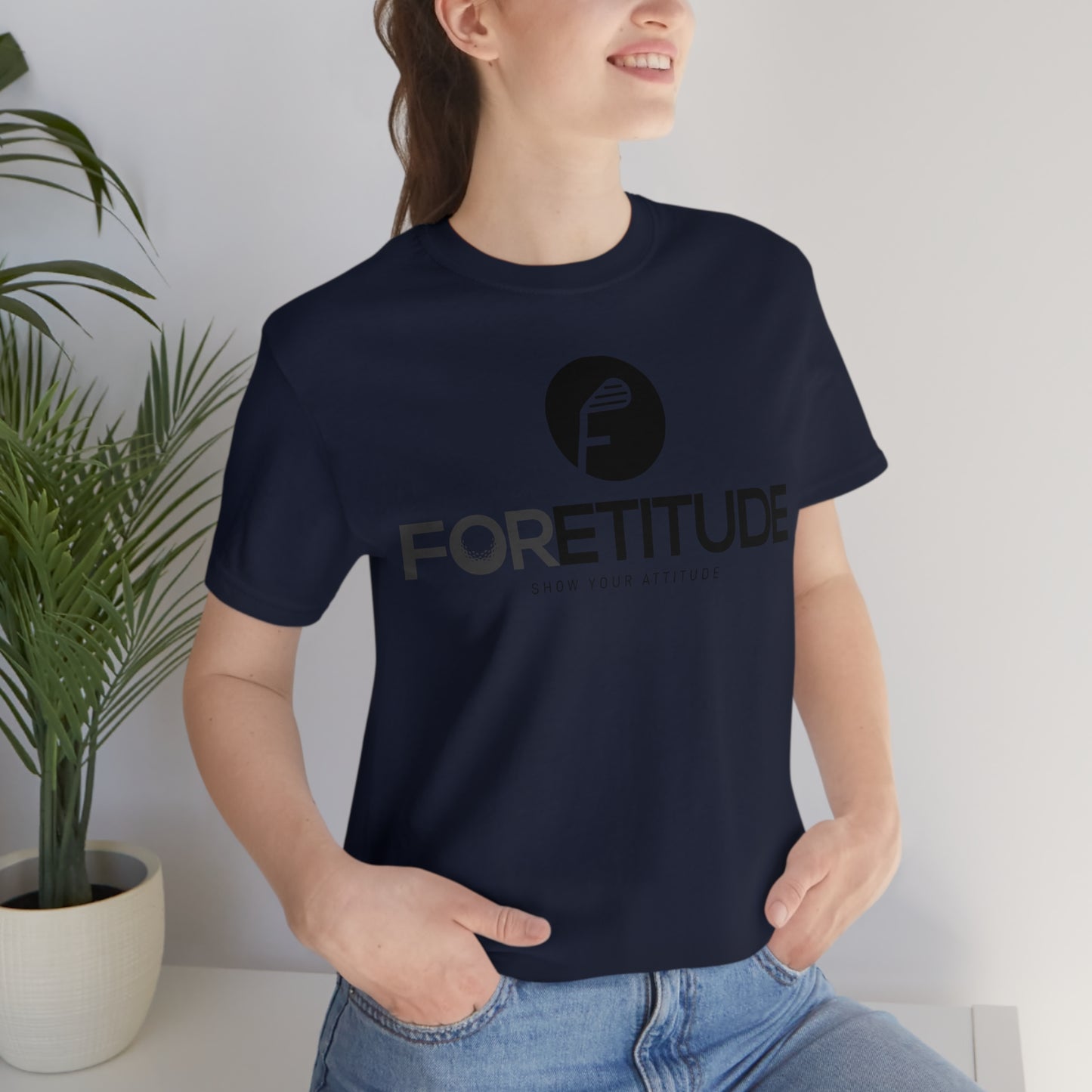 Foretitude T-Shirts