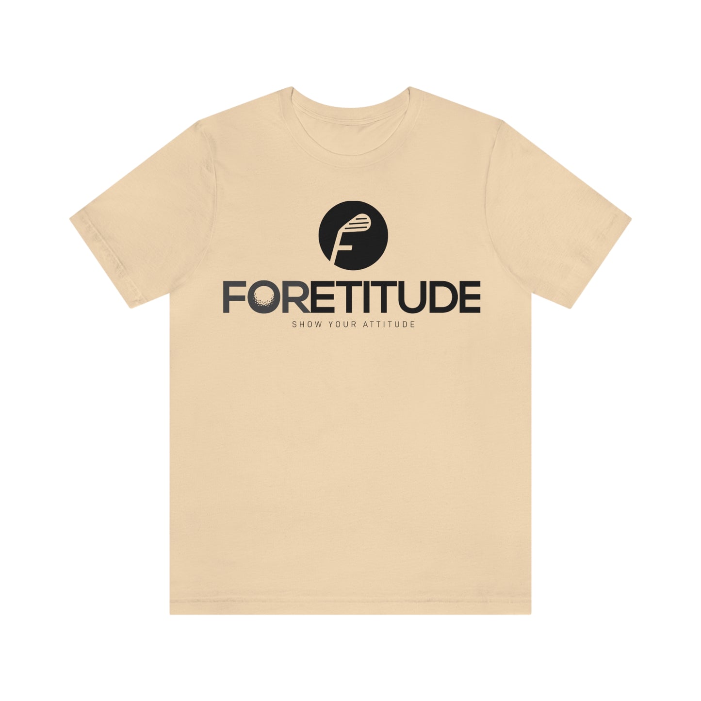 Foretitude T-Shirts