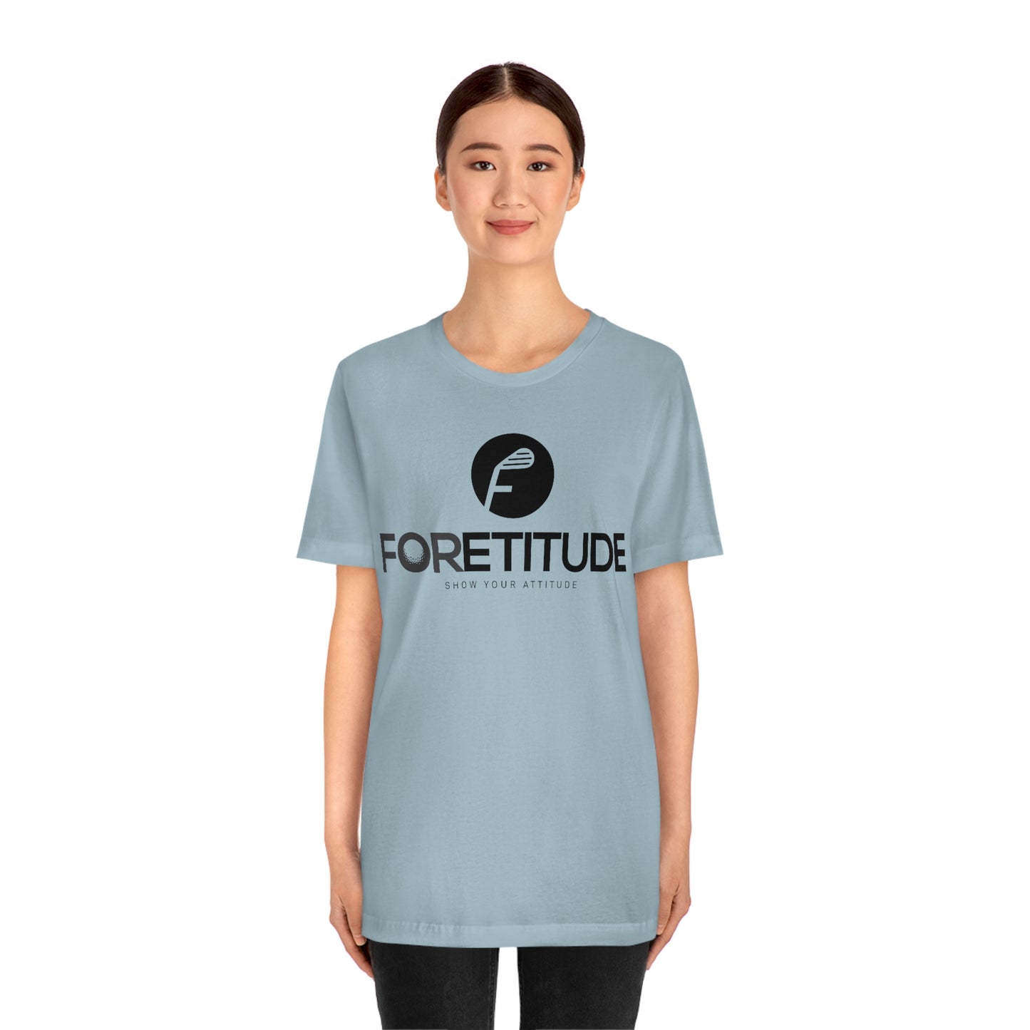 Foretitude T-Shirts