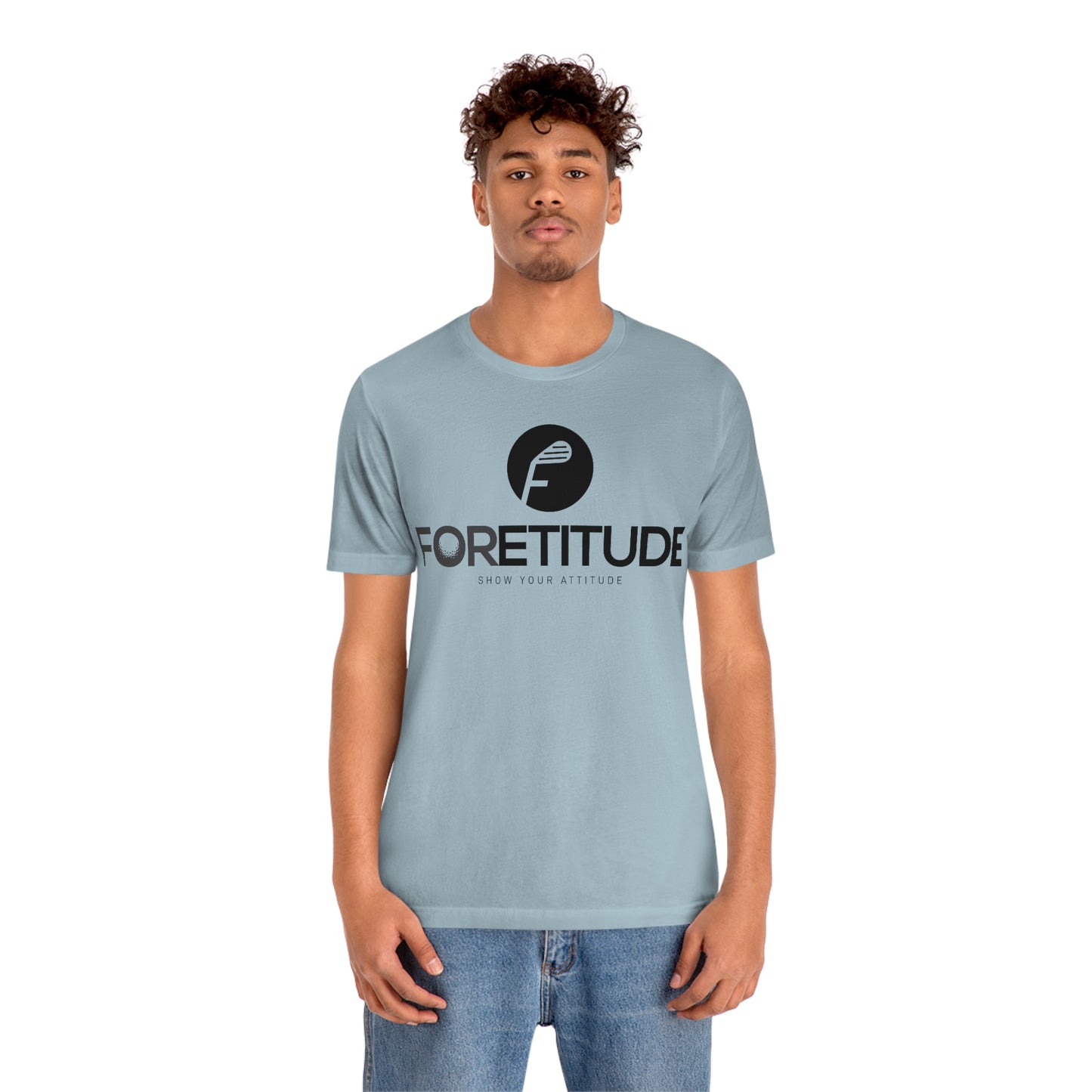 Foretitude T-Shirts